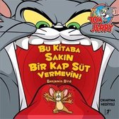 Tom ve Jerry Bu Kitaba Sakın Bir Kap Süt Vermeyin!