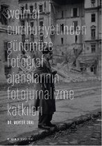 Weimar Cumhuriyetinden Günümüze Fotoğraf Ajanslarının