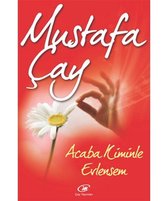 Acaba Kiminle Evlensem