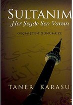 Sultanım Her Şeyde Sen Varsın