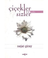 Çiçekler ve Sizler