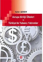 Avrupa Birliği Ülkeleri ve Türkiye'de Yabancı Yatırımlar