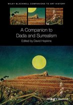 Blackwell Companions to Art History 13 - A Companion to Dada and Surrealism