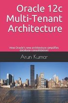 Oracle 12c Multi-Tenant Architecture: How Oracle's new architecture simplifies database consolidation!