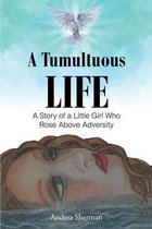 A Tumultuous Life