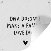 Posters de jardin Citation anglaise DNA ne fait pas une famille, l'amour fait avec un coeur - 50x50 cm - Toile de jardin