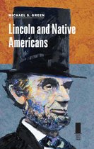 Concise Lincoln Library - Lincoln and Native Americans