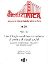 Sociologia Clinica 28 - I sociologi dovrebbero smetterla di parlare di classi sociali