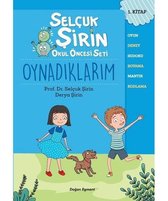 Oynadıklarım   Selçuk Şirin Okul Öncesi Seti 1.Kitap