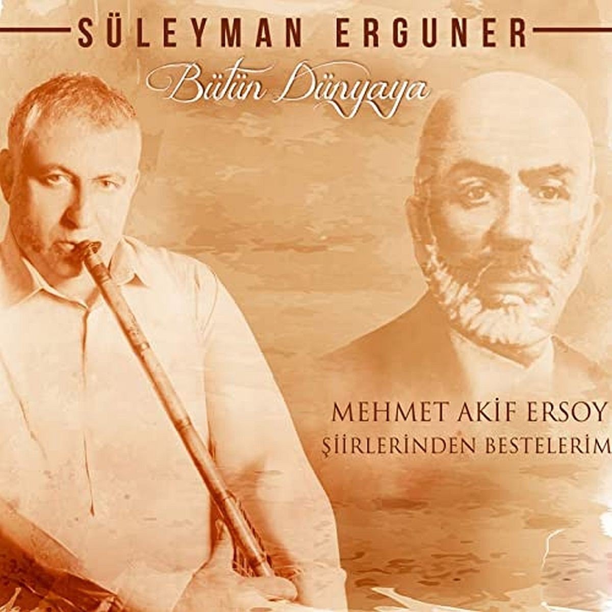 Suleyman Erguner - Butun Dunyaya-To The Whole World-Compositions With (CD)