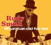 Rudy Smith - What Pan Did For Me (CD)