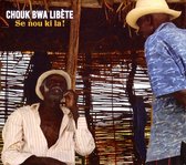Chouk Bwa Libete - Se Nou Ki La! (CD)