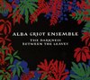 Alba Griot Ensemble - The Darkness Between The Leaves (CD)