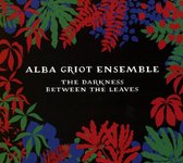 Alba Griot Ensemble - The Darkness Between The Leaves (CD)
