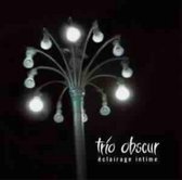 Trio Obscur - Eclairage Intime (CD)