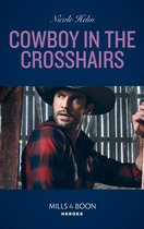 A North Star Novel Series 4 - Cowboy In The Crosshairs (A North Star Novel Series, Book 4) (Mills & Boon Heroes)