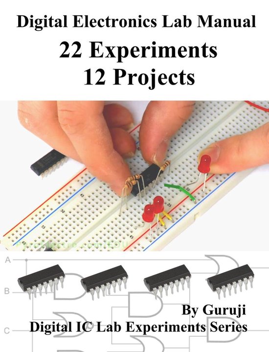 The Digital IC Lab Experiments Series 21 Digital Electronics Lab