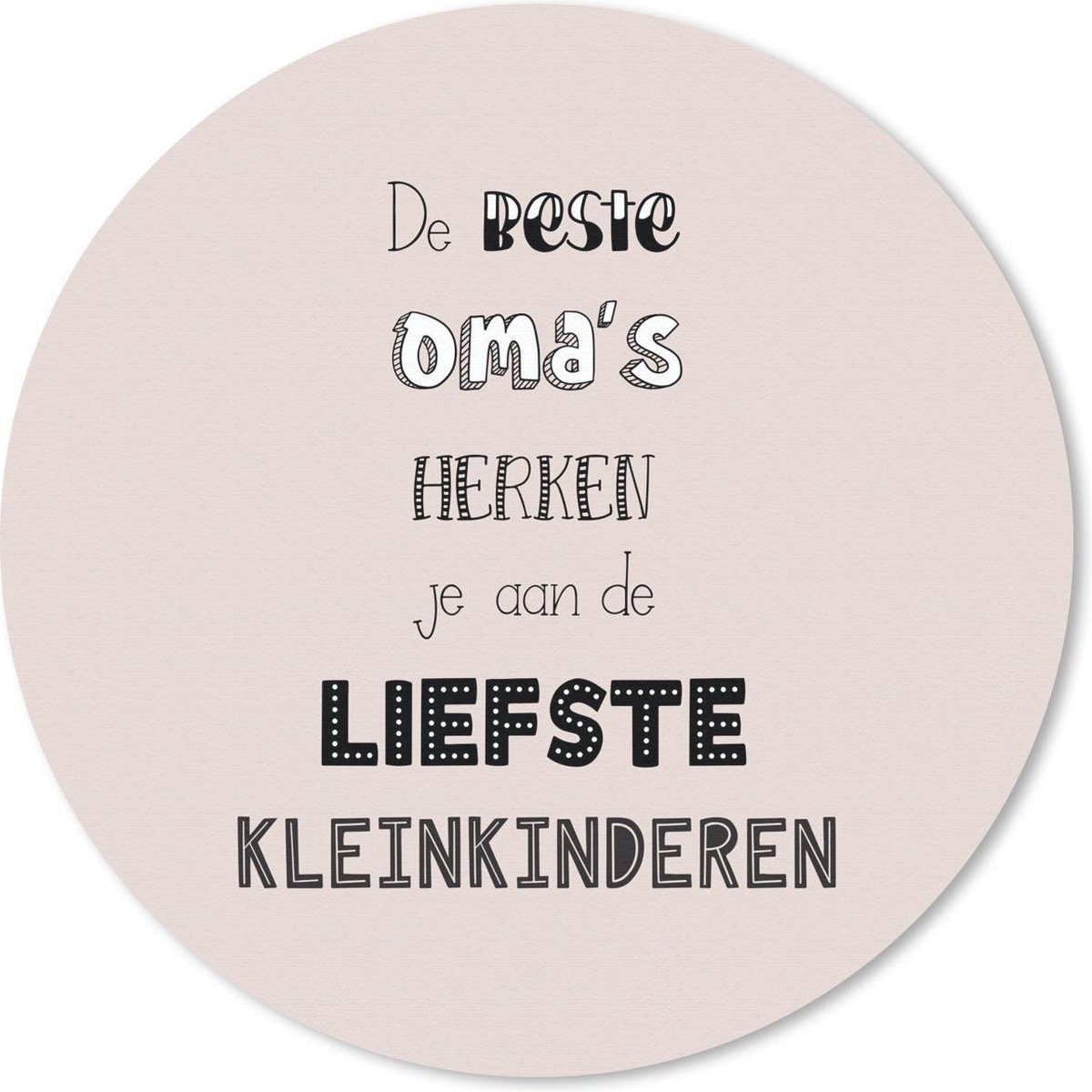 Muismat rond 50x50 cm - Mousepad De beste oma's herken je aan de liefste kleinkinderen - Quotes - Spreuken - Oma - Ronde muismatten