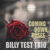 Billy Test Trio - Coming Down Roses (CD)