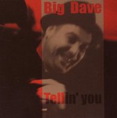 Big Dave - Tellin' You (CD)