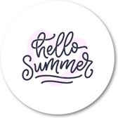 Hello Summer! - Muurcirkel Forex 60cm - Wandcirkel voor binnen - Besteposter - Tekstposters