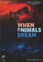 When Animals Dream (DVD)