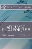 My Heart Sings For Jesus