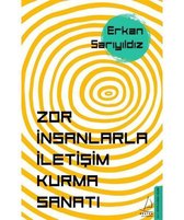Zor İnsanlarla İletişim Kurma Sanatı