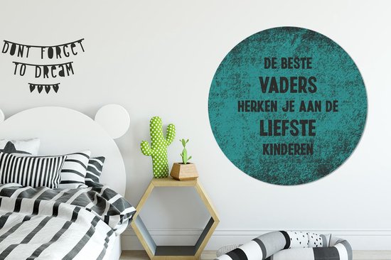 Cercle mural - Cercle mural - Proverbes - Les meilleurs pères - Citations - Vaderdag - Aluminium - Dibond - 120x120 cm - Intérieur et Extérieur XXL