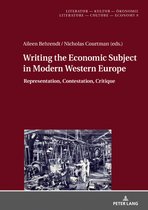 Literatur – Kultur – Oekonomie / Literature – Culture – Economy 9 - Writing the Economic Subject in Modern Western Europe
