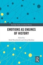 Routledge Studies in Cultural History - Emotions as Engines of History