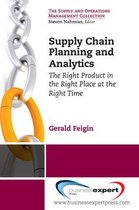 Supply Chain Planning and Analytics: The Right Product in the Right Place at the Right Time The Right Product in the Right Place at the Right Time