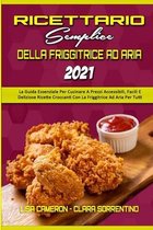 Ricettario Semplice Della Friggitrice Ad Aria 2021