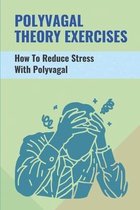 Polyvagal Theory Exercises: How To Reduce Stress With Polyvagal