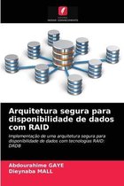 Arquitetura segura para disponibilidade de dados com RAID