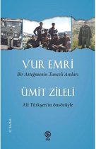 Vur Emri   Bir Asteğmenin Tunceli Anıları