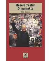 Mesele Teslim Olmamakta