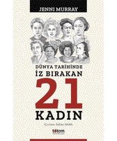 Dünya Tarihinde İz Bırakan 21 Kadın