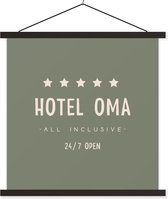 Posterhanger incl. Poster 60x60 cm - Schoolplaat - Spreuken - Hotel oma all inclusive 24/7 open - Quotes - Oma - Textielposter - Zwarte latten