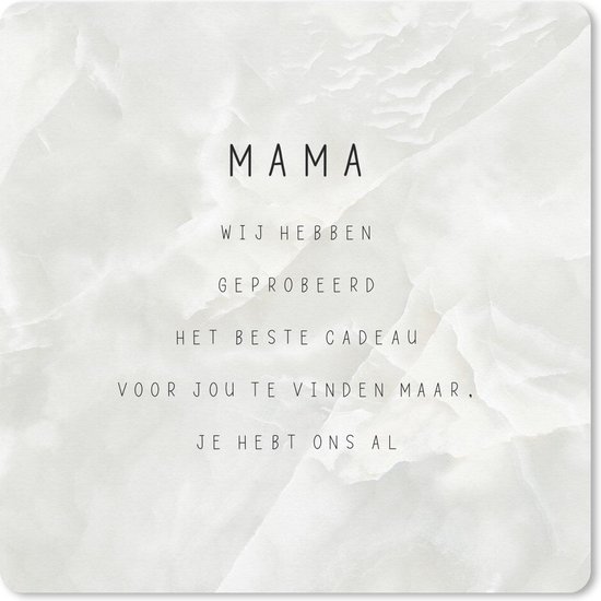 Muismat 20x20 cm - Mousepad Mama je hebt ons al - Quotes - Spreuken - Mama - Muismatten