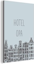 Wanddecoratie Metaal - Aluminium Schilderij Industrieel - Quotes - Spreuken - Opa - Hotel opa - 20x30 cm - Dibond - Foto op aluminium - Industriële muurdecoratie - Voor de woonkamer/slaapkamer