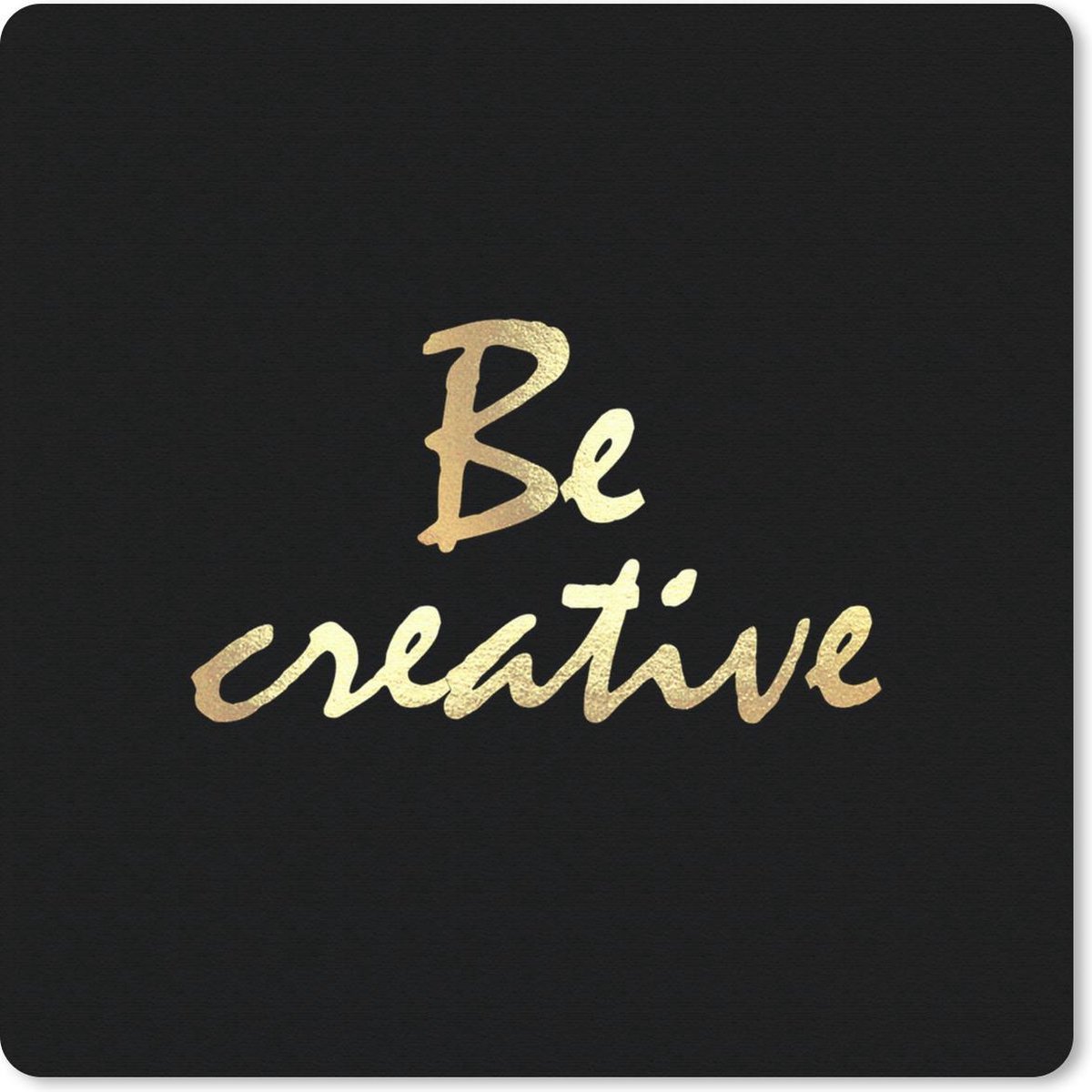 Muismat 30x30 cm - Mousepad Quotes - Creatief - Goud - Muismatten