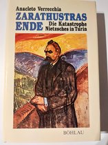 Zarathustras Ende: Die Katastrophe Nietzsches in Turin