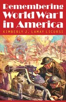 Studies in War, Society, and the Military- Remembering World War I in America