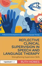 Professional Development in Speech and Language Therapy- Reflective Clinical Supervision in Speech and Language Therapy