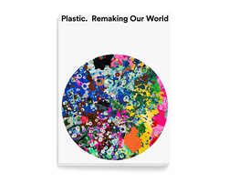 Plastic: Remaking Our World