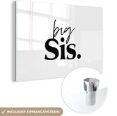 MuchoWow® Glasschilderij 150x100 cm - Schilderij acrylglas - Grote zus - Quotes - Big sis - Spreuken - Foto op glas - Schilderijen