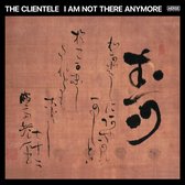 Clientele - I Am Not There Anymore (CD)