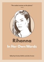 In Their Own Words - Rihanna: In Her Own Words