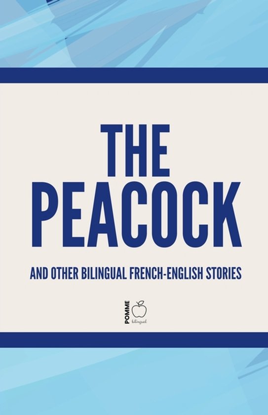 The Peacock And Other Bilingual French-English Stories - cover